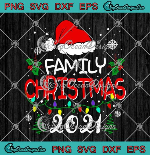 Family Christmas 2021 Matching Family Xmas Gift For Family Merry Christmas SVG Cricut