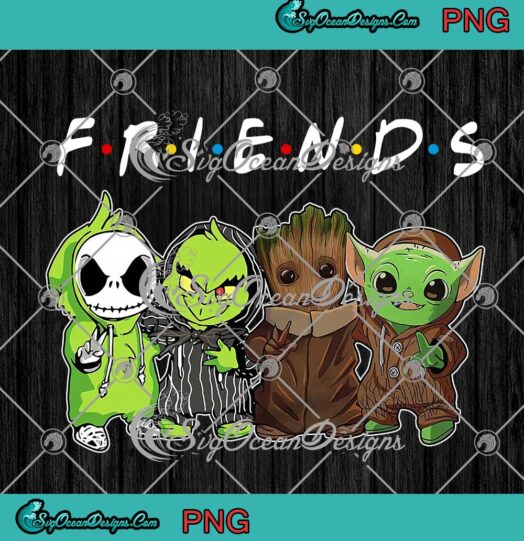 Friends Baby Jack Skellington Baby Grinch Baby Groot And Baby Yoda PNG JPG