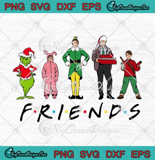 Friends Christmas Movie Characters Elf Grinch Kevin SVG Xmas Holiday Gift SVG Cricut