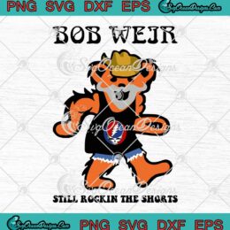 Grateful Dead Dancing Bear Bob Weir Still Rockin The Shorts SVG Cricut