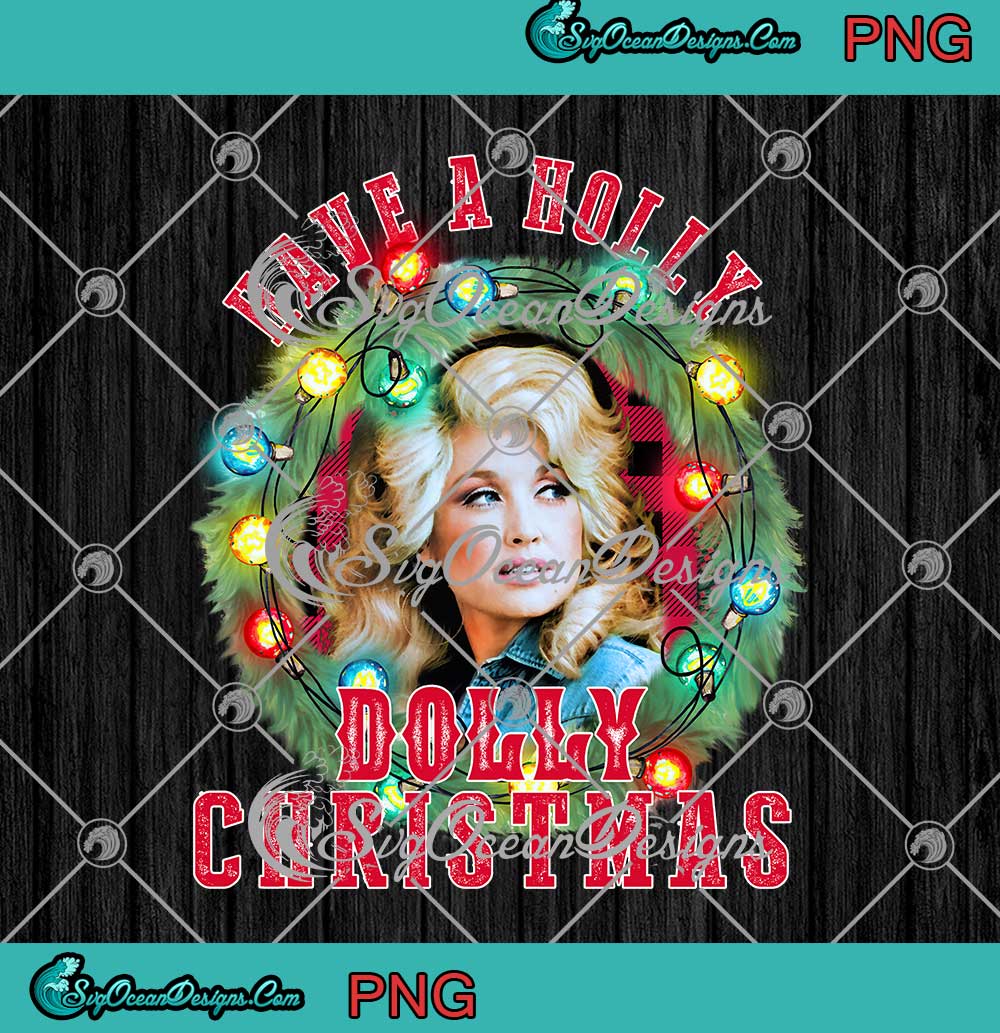 Have A Holly Dolly Christmas Dolly Parton Merry Xmas PNG JPG Digital ...