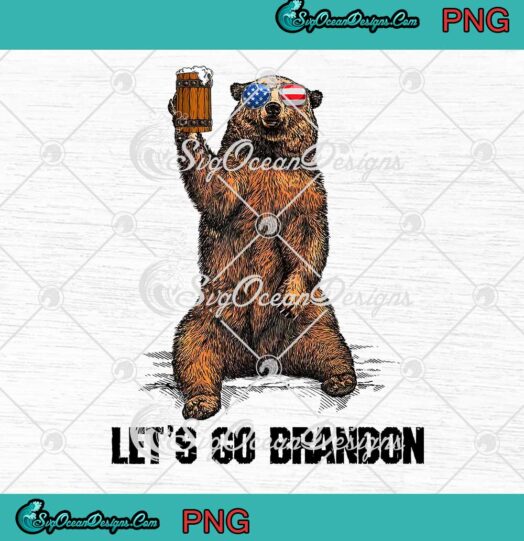 Lets Go Brandon Bear Drinking Beer American Flag Vintage PNG JPG