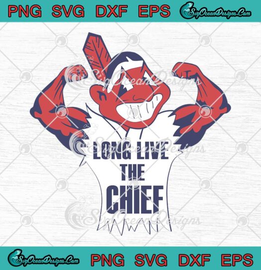 Long Live The Chief Wahoo Cleveland Indians Baseball SVG Cricut