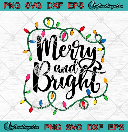Merry And Bright Christmas Lights Xmas Holiday SVG Cricut