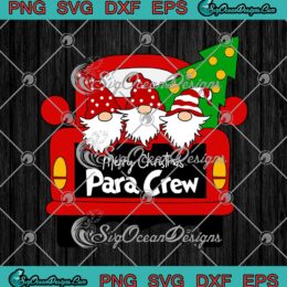 Merry Christmas Para Crew Gnomes Christmas Holiday SVG Cricut File