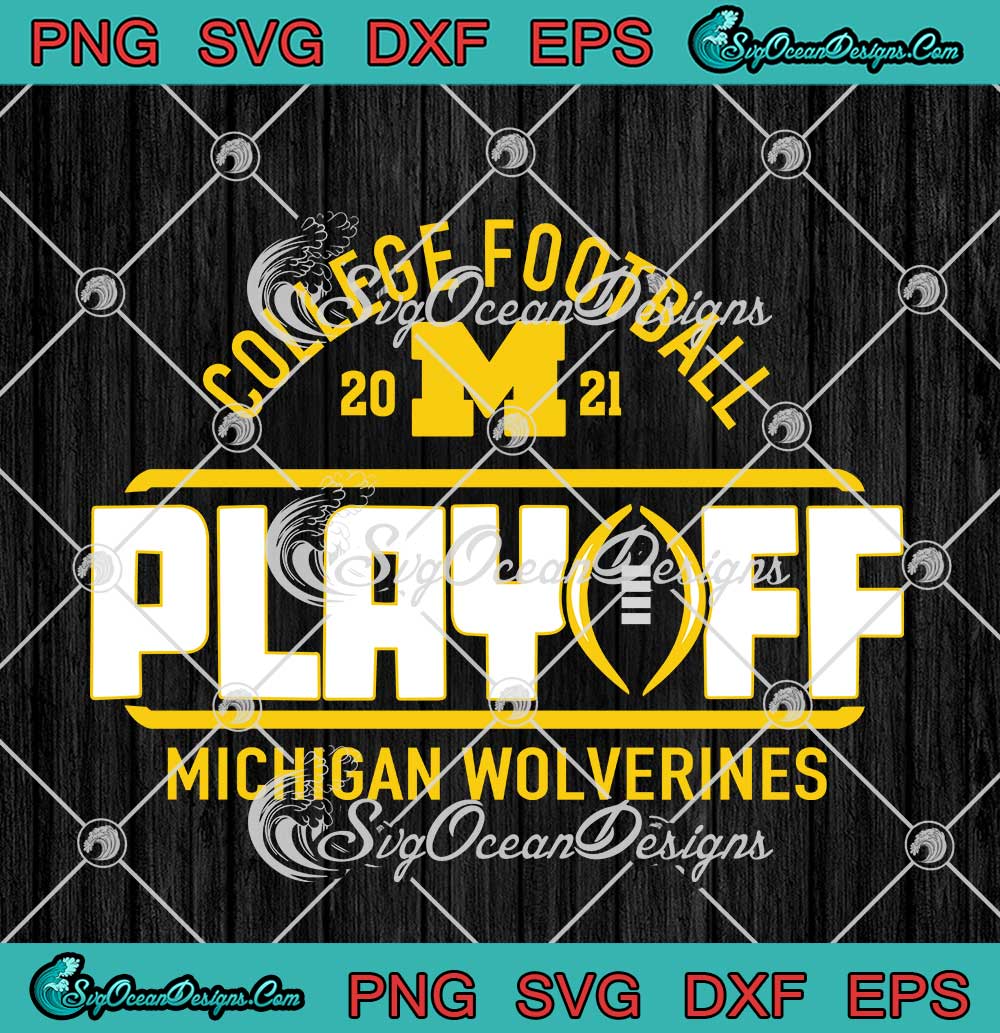 Michigan Wolverines 2021 College Football Playoff SVG PNG EPS DXF ...