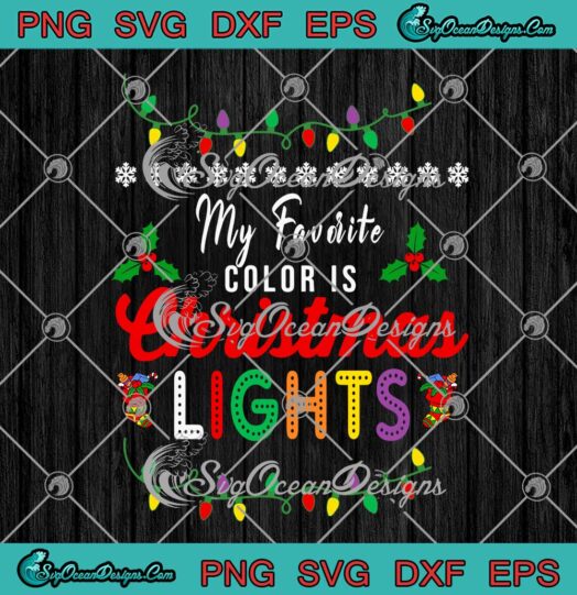 My Favorite Color Is Christmas Lights Family Matching Christmas SVG Xmas Gifts SVG Cricut