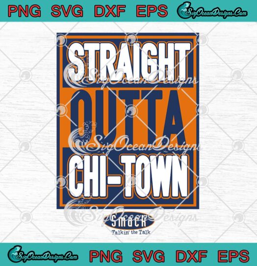 Straight Outta Chi Town For Chicago Football Fans SVG American Football SVG Cricut