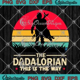 The Dadalorian This Is The Way SVG Vintage Star Wars Father's Day SVG Cricut