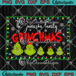 The Jameson Family Grinchmas Merry Christmas SVG Grinchmas Gifts SVG Cricut