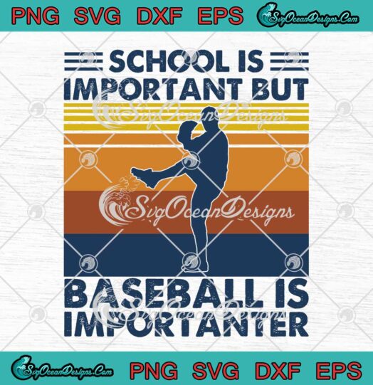 Vintage School Is Important But Baseball Is Importanter SVG Baseball Lovers SVG Cricut