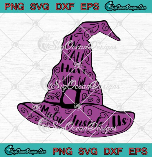 We All Have A Little Bit Of Magic Inside Us SVG Witch Hat Halloween SVG PNG Cricut