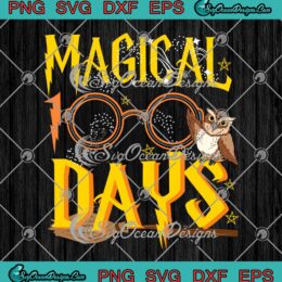 100 Magical Days Harry Potter Teacher SVG 100th Day Of School SVG PNG Cricut