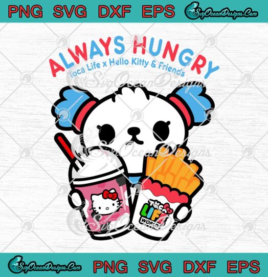 Always Hungry Toca Life x Hello Kitty And Friends SVG PNG Cricut