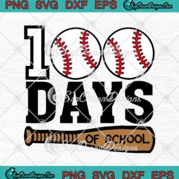 Baseball 100 Days Of School Happy 100th Day Teacher Kids SVG PNG Cricut
