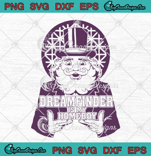 Dreamfinder Is My Homeboy SVG PNG Cricut File