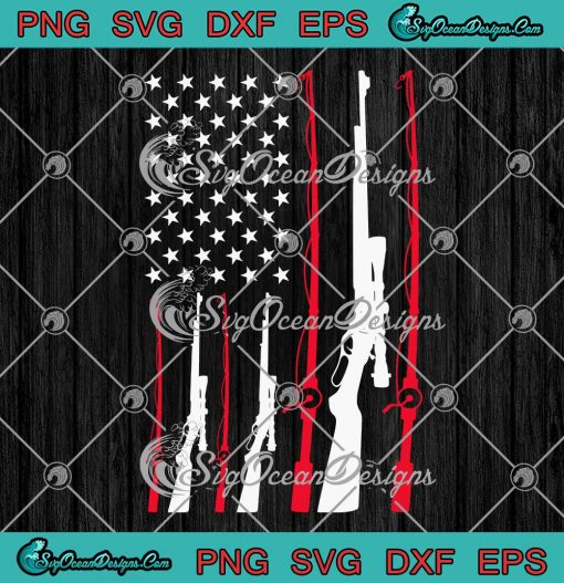 Fishing Rods And Guns American Flag SVG Hunting And Fishing Lovers SVG ...