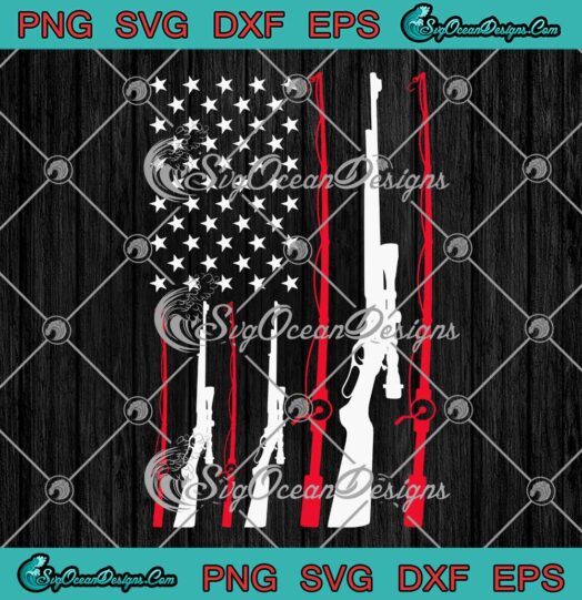 Fishing Rods And Guns American Flag SVG Hunting And Fishing Lovers SVG PNG Cricut