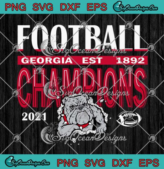 Georgia Bulldogs Football Georgia Est 1892 Champions 2021 SVG American Football SVG PNG Cricut