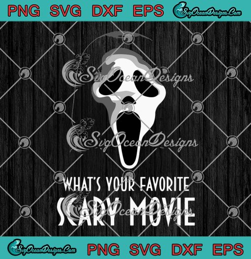 Ghostface What's Your Favorite Scary Movie SVG Scream Halloween SVG PNG ...