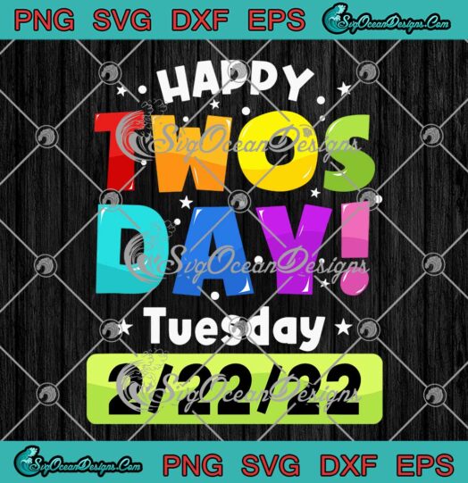 Happy Twosday Tuesday 2 22 2022 Funny SVG PNG Cricut