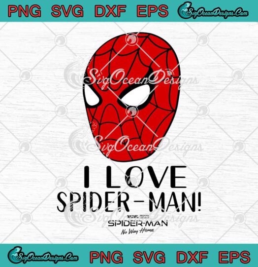 I Love Spider Man Marvel Studios SVG Spider Man No Way Home SVG PNG Cricut