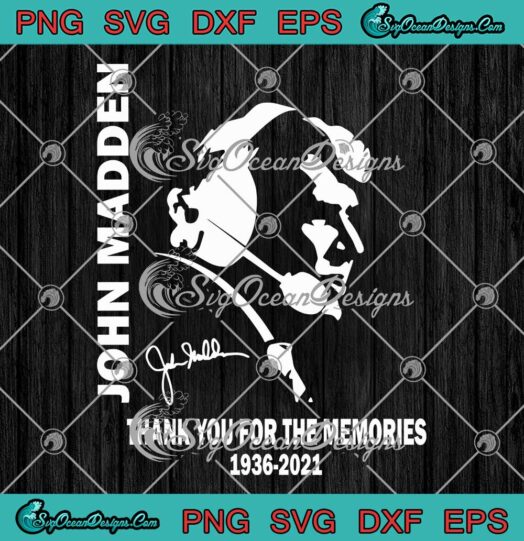 John Madden Thank You For The Memories 1936 2021 Signature SVG PNG Cricut