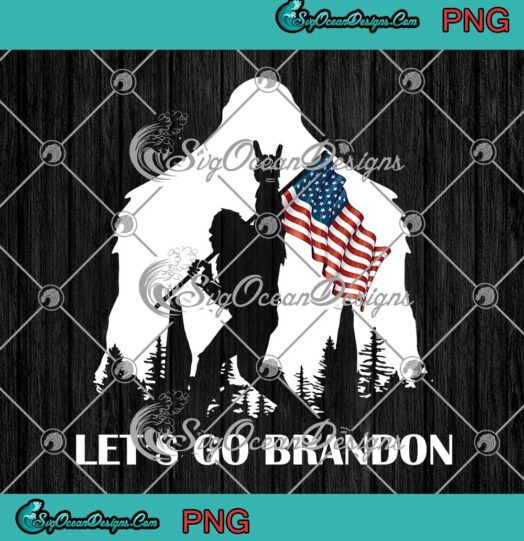 Let's Go Brandon American Flag Bigfoot Funny PNG JPG