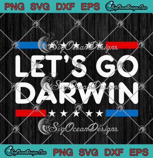 Lets Go Darwin Funny Sarcastic SVG Charles Darwin American Flag SVG PNG Cricut