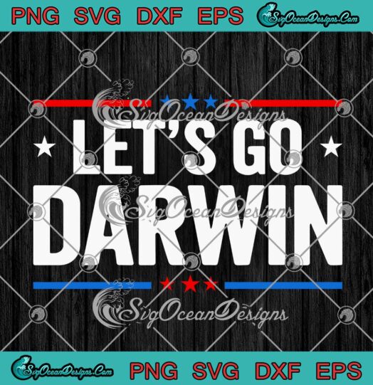 Lets Go Darwin Lets Go Charles Darwin SVG PNG Cricut