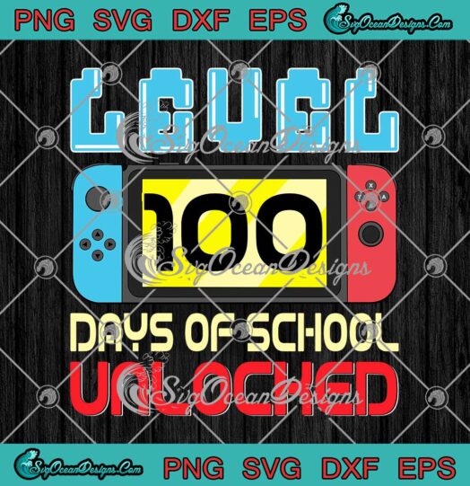Level 100 Days Of School Unlocked SVG Video Games Kids Gamers Boys SVG PNG Cricut
