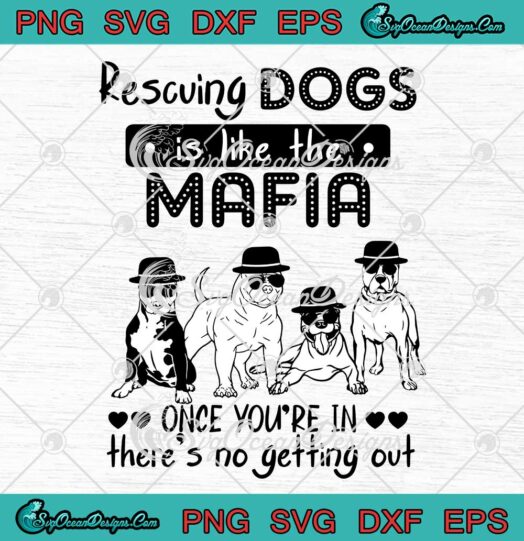 Pit bull Rescuing Dogs Is Like The Mafia SVG PNG