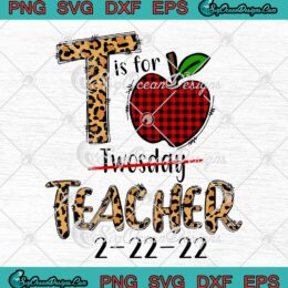 T Is For Twosday Teacher 2-22-2022 Tuesday SVG Leopard Buffalo Plaid Teaching SVG PNG Cricut