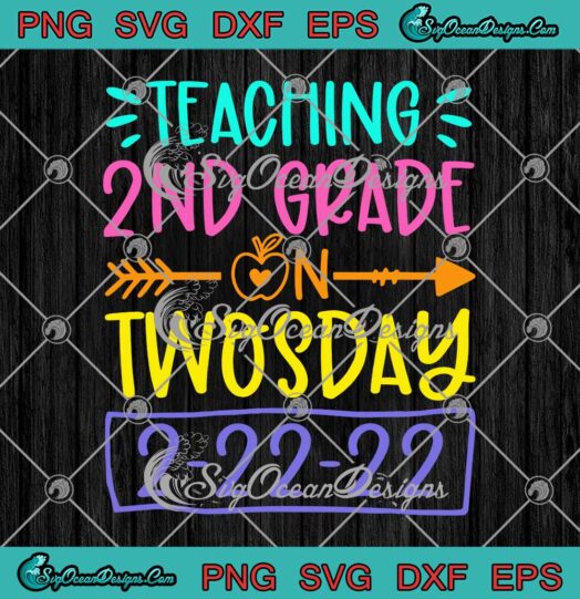 Teaching 2nd Grade On Twosday 2 22 22 Teacher SVG PNG Cricut