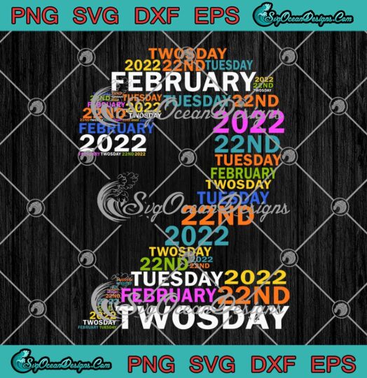 Twosday Tuesday February 2nd 2022 Commemorative Twosday SVG PNG Cricut