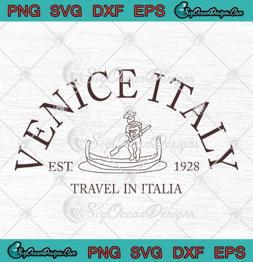 Venice Italy Est. 1928 Travel In Italia SVG PNG EPS DXF Cricut File ...