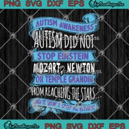 Autism Awareness Autism Did Not Stop Einstein Mozart Newton SVG PNG Cricut