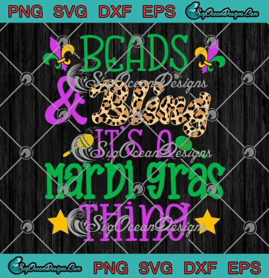 Beads And Bling Its A Mardi Gras Thing Mardi Gras Carnival SVG PNG Cricut