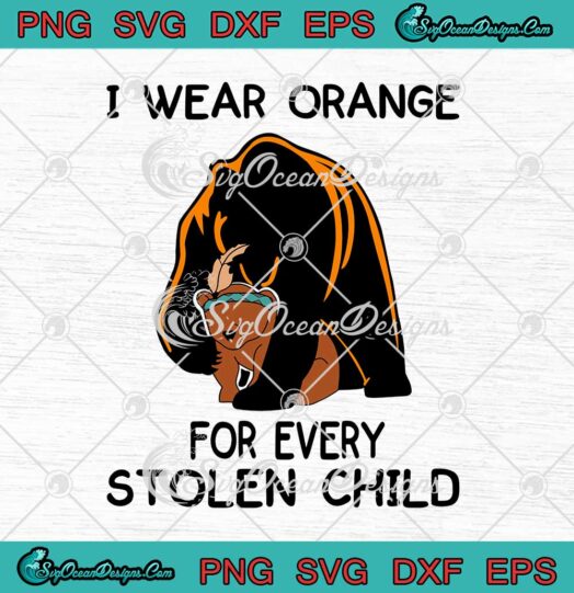 Bear I Wear Orange For Every Stolen Child SVG Every Child Matters SVG PNG Cricut