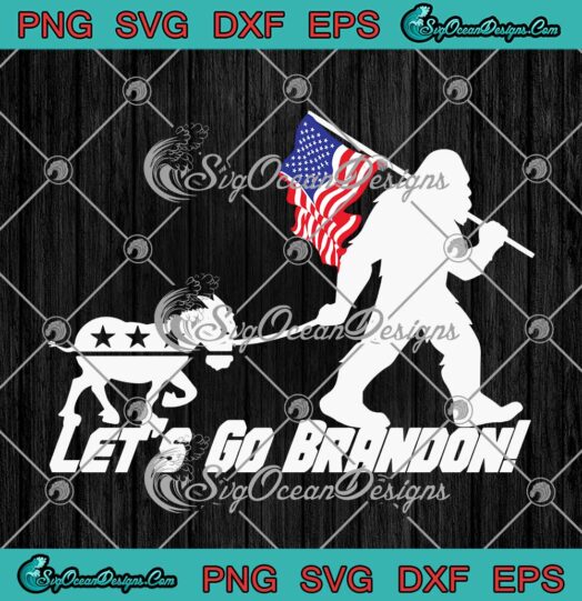 Bigfoot And Donkey Let's Go Brandon American Flag Funny SVG PNG Cricut