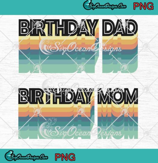 Birthday Dad And Birthday Mom Family Birthday Matching Gift PNG JPG