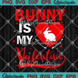 Bunny Is My Valentine Heart Bunny Valentine's Day SVG PNG Cricut