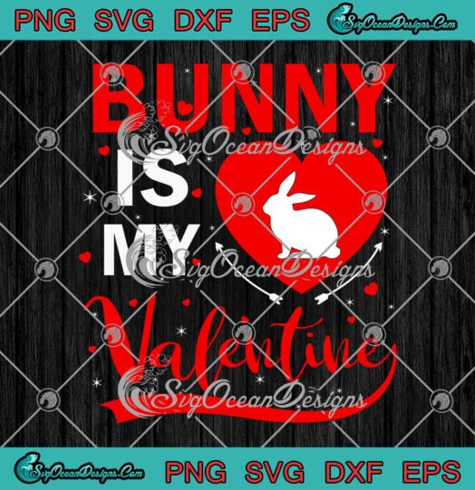 Bunny Is My Valentine Heart Bunny Valentine's Day SVG PNG Cricut