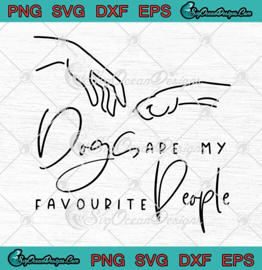 Dogs Are My Favourite People Funny Dog Lovers Gift SVG PNG Cricut