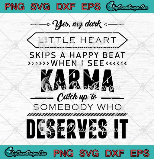 Funny Yes My Dark Little Heart Skips A Happy Beat When I See Karma SVG PNG Cricut