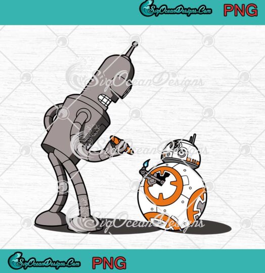 Futurama Star Wars Bender And BB-8 Robot Funny PNG JPG Digital Download