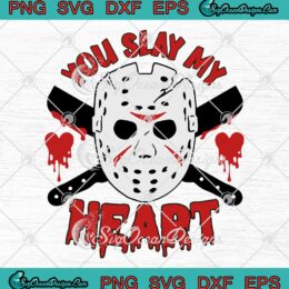 Jason Voorhees You Slay My Heart Funny Valentine's Day SVG PNG Cricut