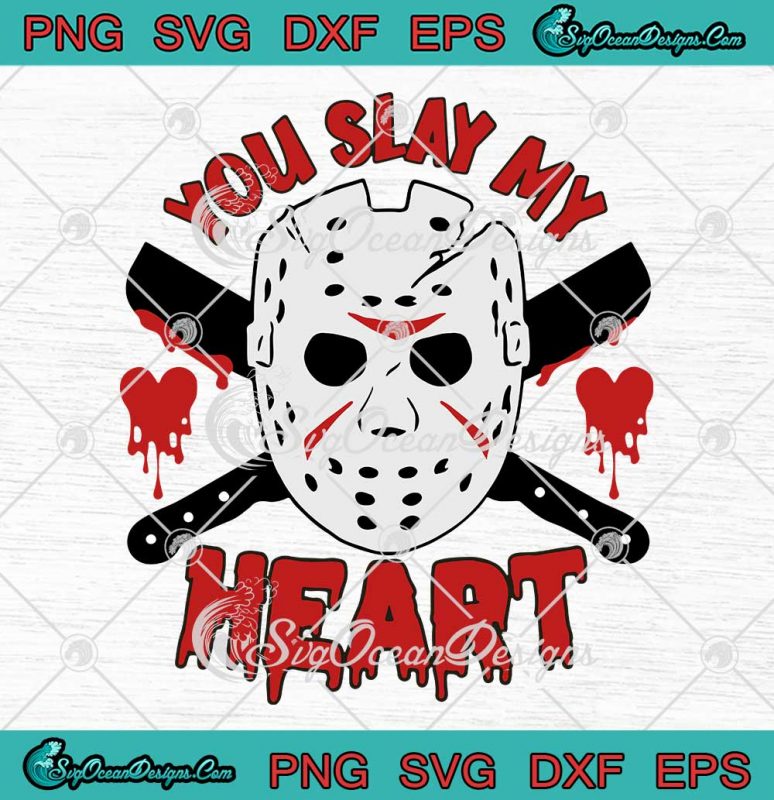 Jason Voorhees You Slay My Heart Funny Valentine's Day SVG PNG EPS DXF ...