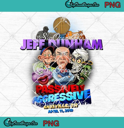 Jeff Dunham Passively Aggressive Knoxville PNG JPG Digital Download