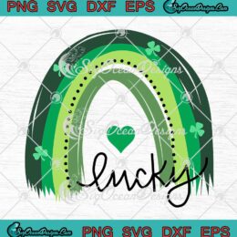 Lucky Rainbow Shamrock Irish Saint Patrick's Day SVG PNG Cricut